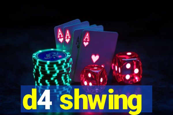 d4 shwing